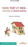 Mon toit et moi : Installer les bonnes énergies