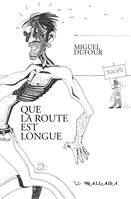 Que la route est longue - Dufour Miguel