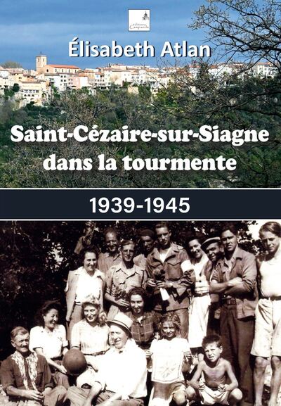 Saint-Cézaire-Sur-Siagne Dans La Tourmente, 1939-1945