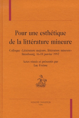 Pour Une Esthetique De La Litterature Mineure. Colloque Litterature Majeure, Litterature Mineure,