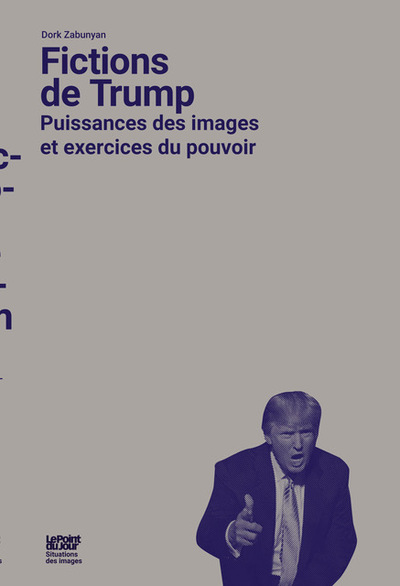 Fictions de Trump - Dork Zabunyan