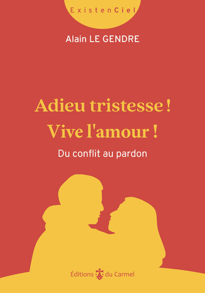 Adieu Tristesse ! Vive L'Amour !, Du Conflit Au Pardon