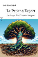 Le Patient/Expert : Le Danger De   L Histoire Unique