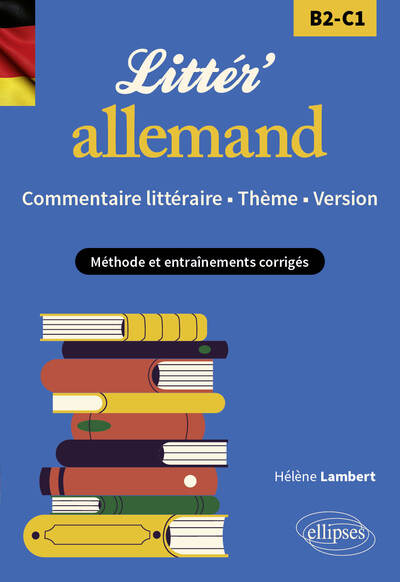 Littér'allemand ! Commentaire littéraire, thème et version (B2-C1)