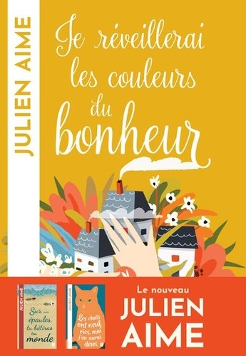 Je réveillerai les couleurs du bonheur - Julien Aime