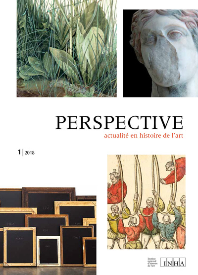 Perspective : actualité en histoire de l'art, n° 1/2018