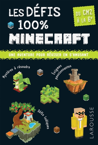 Les défis 100 % Minecraft, du CM2 à la 6e / une aventure pour réviser en s'amusant - François Lecellier