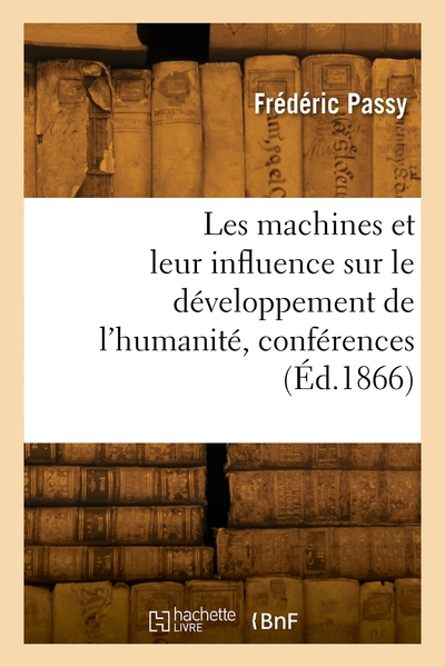 Les Machines Et Leur Influence Sur Le Développement De L'Humanité, Conférences, Association Polytechnique, Paris