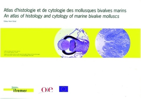 Atlas d'histologie et de cytologie des mollusques bivalves marins. An Atlas of Histology and Cytology of Marine Bivalve Molluscs - Henri Grizel