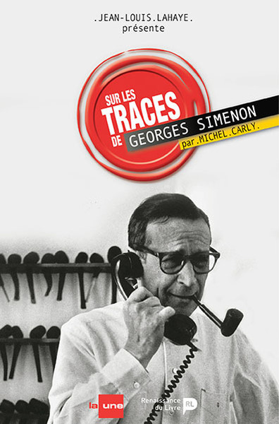 Sur les traces de Georges Simenon - Carly Michel