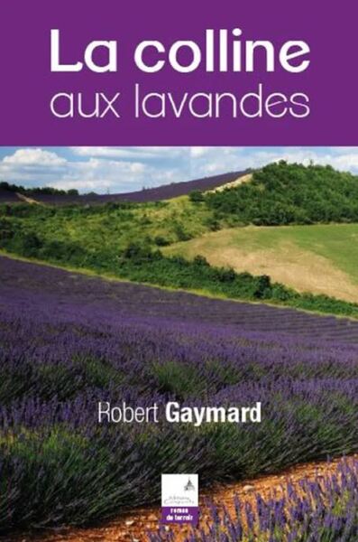 La Colline Aux Lavandes - Robert Gaymard