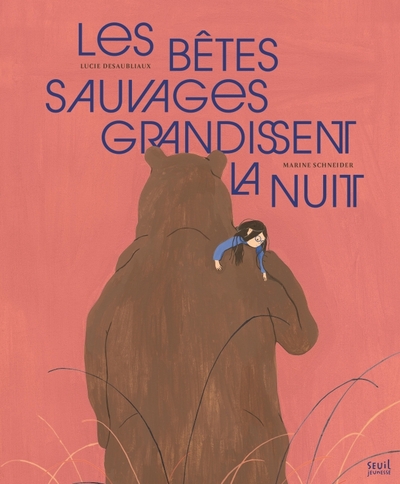 Les Bêtes sauvages grandissent la nuit - Lucie Desaubliaux