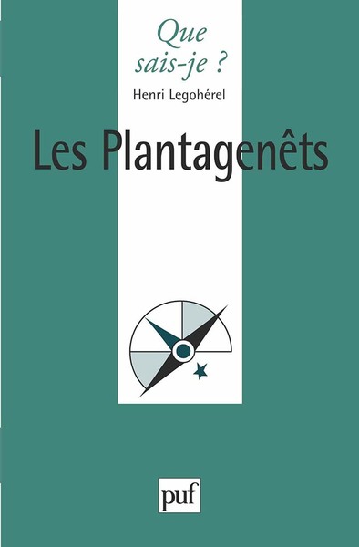 Les Plantagenêts - Henri Legohérel