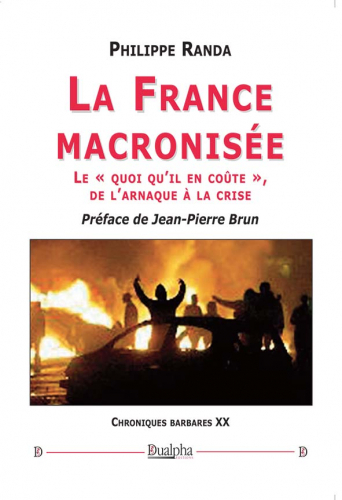 La France Macronisée, Le « Quoi Qu’Il En Coûte », De L’Arnaque À La Crise - Philippe Randa