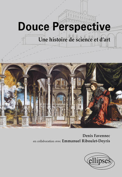 Douce perspective. Une histoire de science et d'art - Favennec