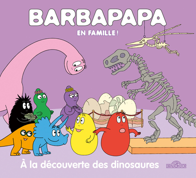 Barbapapa - Barbapapa en famille ! - À la découverte des dinosaures