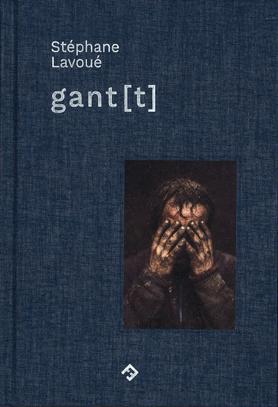 Gant [t] - Stéphane Lavoué