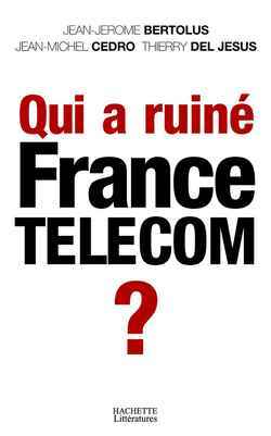 Qui A Ruiné France Telecom ?