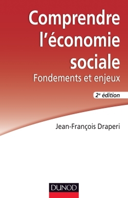 Comprendre L'Économie Sociale, Fondements Et Enjeux