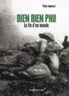 Dien Bien Phu - La Fin D'Un Monde - Pierre Journoud