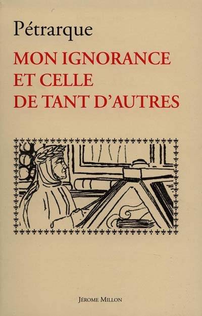 Mon Ignorance Et Celle De Tant D'Autres 1367-1368 - Collection Atopia., 1367-1368 - Pétrarque