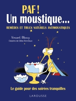 Paf ! Un Moustique... , 50 Remèdes Et Trucs Naturels Anti Moustiques : Le Guide Pour Des Soirées Tranquilles - Vincent Albouy