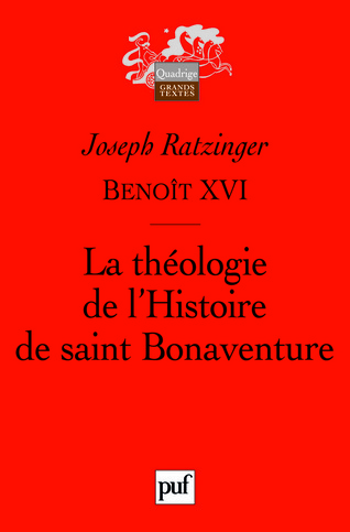 La Théologie De L'Histoire De Saint Bonaventure, Préface De Rémi Brague - Benoît Xvi - Joseph Ratzinger