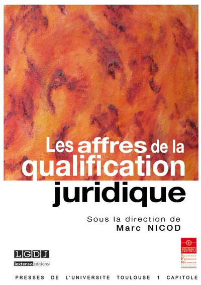 Les Affres De La Qualification Juridique - Nicod M.