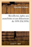 Réveille-toi, épître aux anarchistes et aux détracteurs de 1830