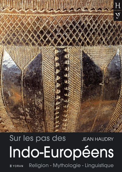 Sur les pas des Indo-Européens - Jean Haudry