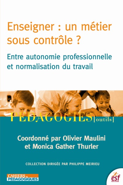 Enseigner, un métier sous contrôle ? - Maulini, Olivier / Gather Thurler, Monica