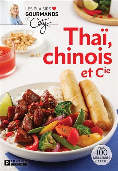 Thai, Chinois Et Cie. Nos 100 Meilleures Recettes