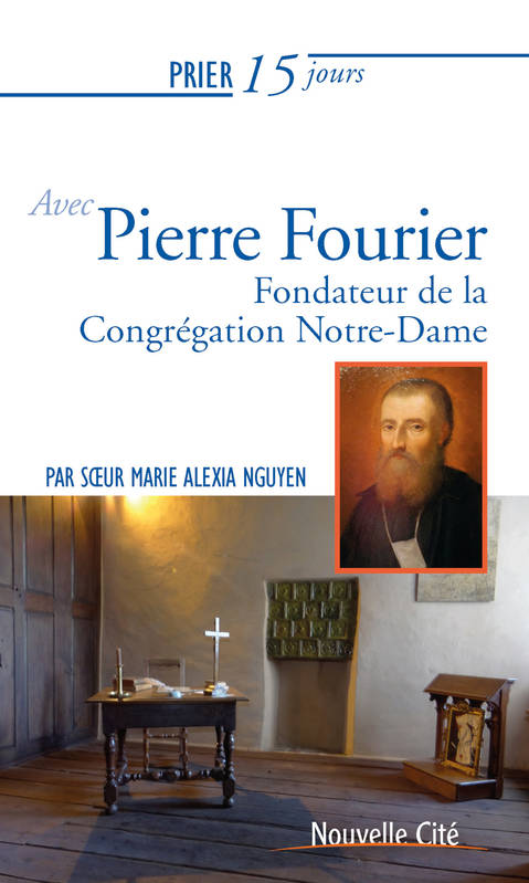 Prier 15 jours avec Pierre Fourier