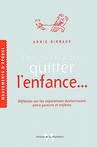 Parce qu'il faut bien quitter l'enfance... Réflexion sur les séparations douloureuses entre parents et enfants