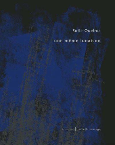 Une même lunaison - Queiros, Sofia