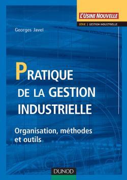 Pratique De La Gestion Industrielle - Organisation, Méthodes Et Outils, Organisation, Méthodes Et Outils