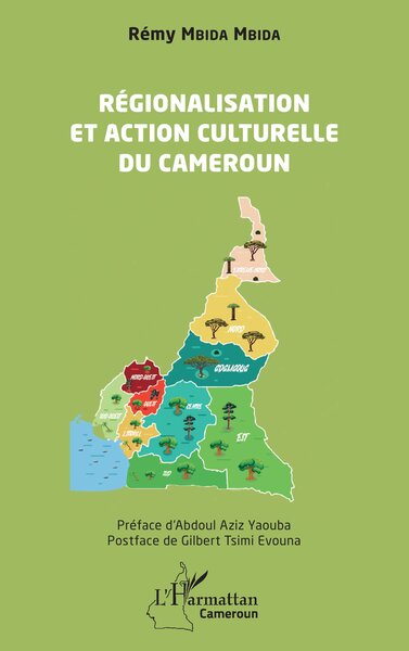 Régionalisation et action culturelle au Cameroun - Rémy Mbida Mbida