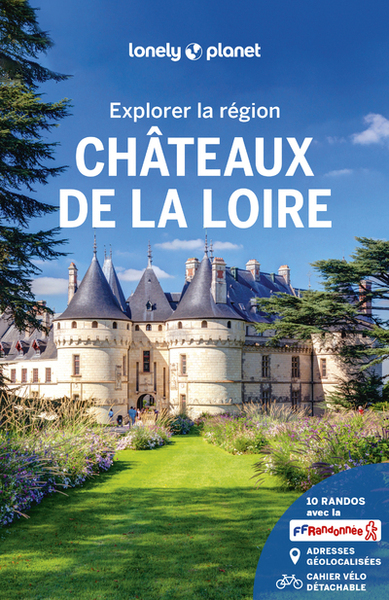 Explorer la région Châteaux de la Loire 2ed - Lonely Planet