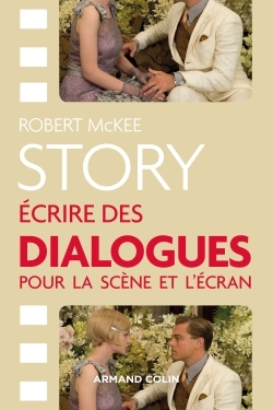 Story - Ecrire des dialogues pour la scène et l'écran - Robert McKee