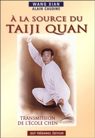 A la source du Taiji Quan - Wang Xian