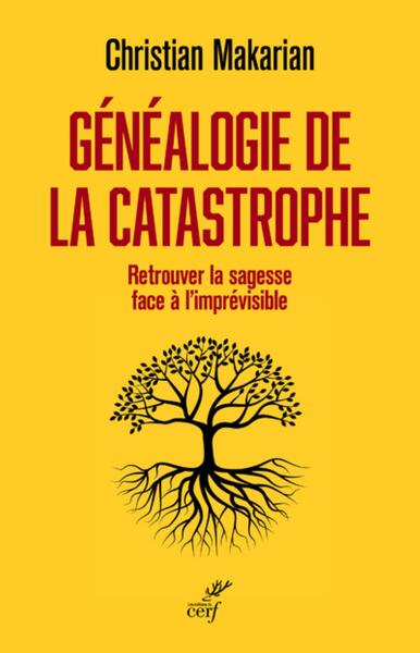 Généalogie de la catastrophe - Christian Makarian