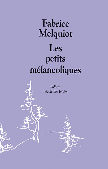 Petits Melancoliques (Les)