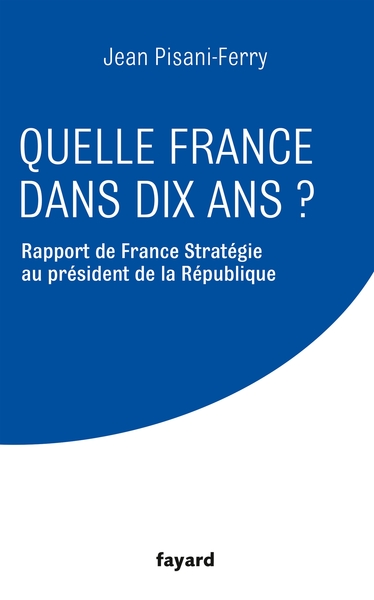 Quelle France Dans Dix Ans ?