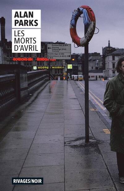 Les Morts d'avril - Alan Parks