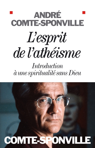 L'Esprit de l'athéisme - André Comte-Sponville