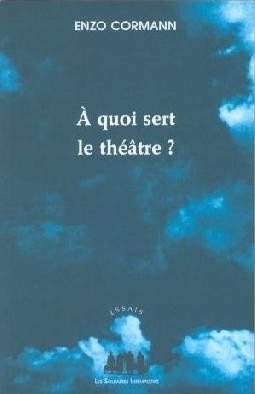 Quoi Sert Le Theatre  (A)