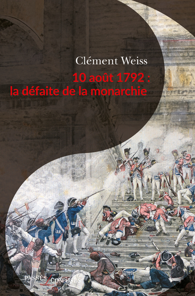 10 août 1792 : la défaite de la monarchie