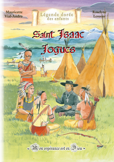 Saint Isaac Jogues - Mauricette VIAL-ANDRU