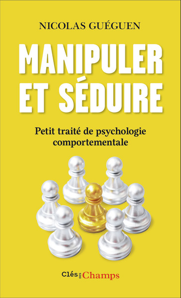 Manipuler et séduire - Nicolas Guéguen