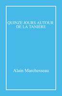 Quinze jours autour de la tanière